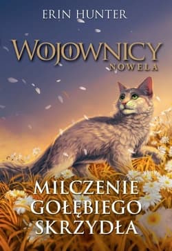 Milczenie Gołębiego Skrzydła. Wojownicy. Nowela - Erin Hunter