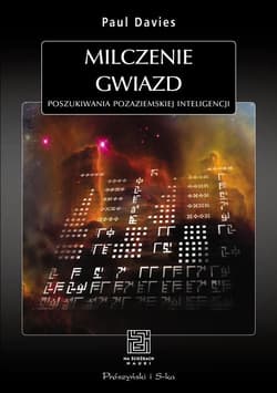 Milczenie gwiazd. Poszukiwania pozaziemskiej inteligencji