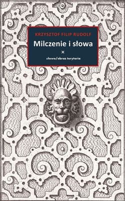 Milczenie i słowa - Krzysztof Filip Rudolf