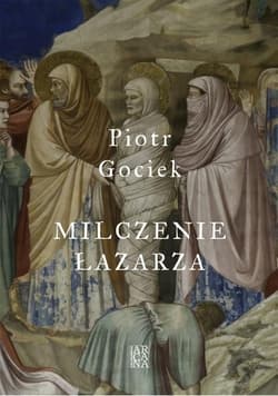 Milczenie Łazarza - Piotr Gociek