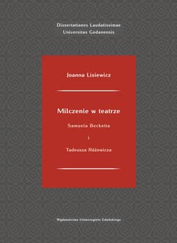 Milczenie w teatrze Samuela Becketta i Tadeusza Różewicza - Joanna Lisiewicz