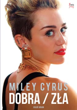 Miley Cyrus. Dobra / zła - ebook - Chloe Govan