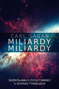 Miliardy miliardy Rozmyślania o życiu i śmierci u schyłku tysiąclecia - Carl Sagan