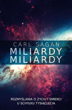 Miliardy miliardy Rozmyślania o życiu i śmierci u schyłku tysiąclecia - Carl Sagan