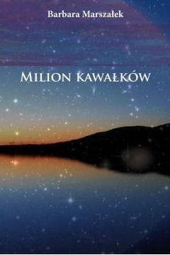 Milion kawałków Tomik poezji - Barbara Marszałek