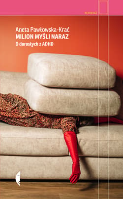 Milion myśli naraz. O dorosłych z ADHD - Aneta Pawłowska-Krać
