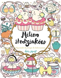 Milion słodziaków Wspaniałe ilustracje do kolorowania - Lulu Mayo