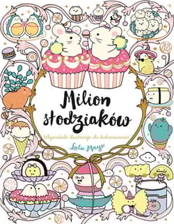 Milion słodziaków Wspaniałe ilustracje do kolorowania - Lulu Mayo