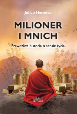 Milioner i mnich. Prawdziwa historia o sensie życia - Julian Hermsen