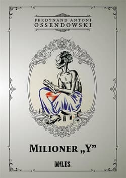 Milioner “Y” - Antoni Ferdynand Ossendowski