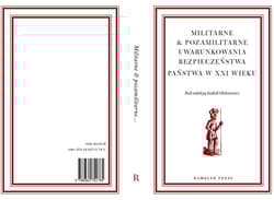 Militarne i pozamilitarne uwarunkowania bezpieczeństwa państwa w XXI wieku