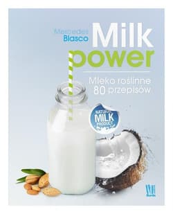 Milk power Mleko roślinne 80 przepisów