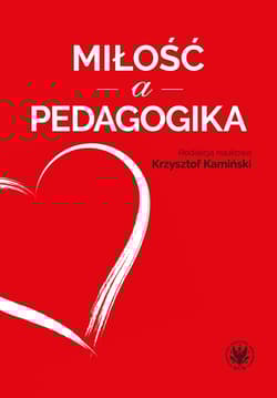 Miłość a pedagogika - Kamiński Krzysztof oprac.