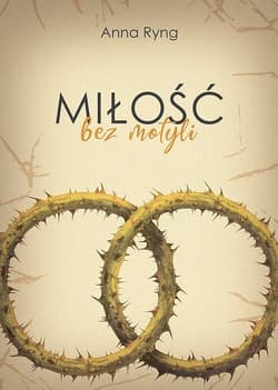 Miłość bez motyli - Anna Ryng