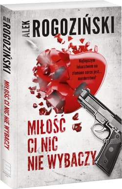 Miłość ci nic nie wybaczy - Aleksander Rogoziński, Alek Rogoziński