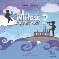 Miłość czy chciwość - Elżbieta  Zubrzycka