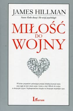 Miłość do wojny - James Hillman