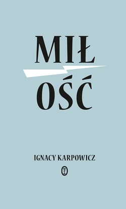 Miłość - ebook - Ignacy Karpowicz