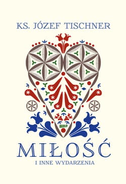 Miłość i inne wydarzenia - ebook - Józef Tischner