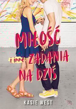 Miłość i inne zadania na dziś Miłość i inne zadania na dziś - Kasie West