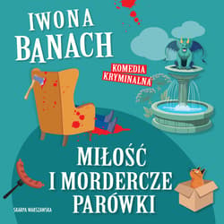 Miłość i mordercze parówki - audiobook - Iwona  Banach