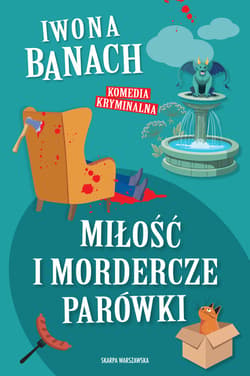 Miłość i mordercze parówki - ebook - Iwona  Banach