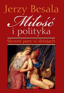 Miłość i polityka. Słynne pary w dziejach - ebook - Jerzy Besala