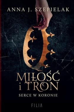 Miłość i tron - Anna J. Szepielak