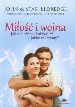 Miłość i wojna Jak znaleźć małżeństwo o jakim marzymy? - Eldredge John, Stasi