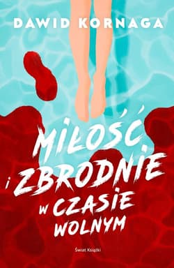 Miłość i zbrodnie w czasie wolnym - Dawid Kornaga