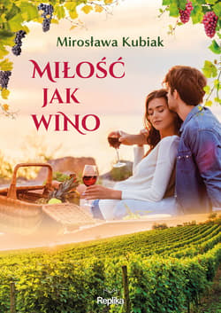 Miłość jak wino - ebook - Mirosława Kubiak
