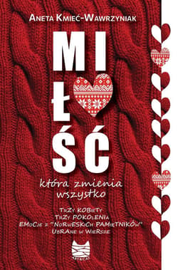 Miłość, która zmienia wszystko - Aneta Kmieć-Wawrzyniak