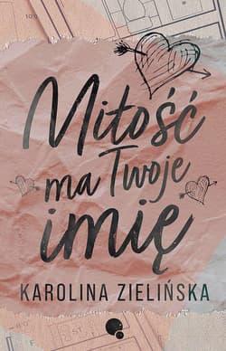 Miłość ma Twoje imię - Karolina Zielińska