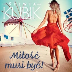 Miłość musi być! - audiobook - Sylwia Kubik
