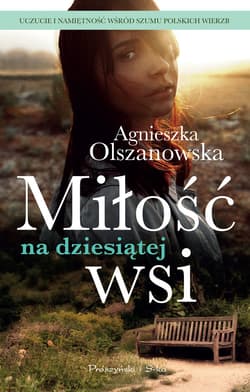 Miłość na dziesiątej wsi - ebook - Agnieszka Olszanowska