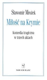 Miłość na Krymie Komedia tragiczna w trzech aktach - Sławomir Mrożek