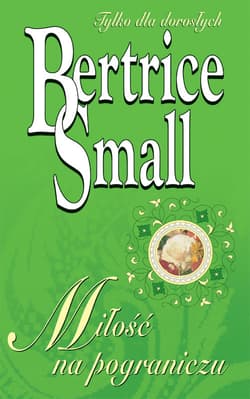 Miłość na pograniczu - Bertrice Small