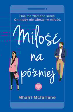 Miłość na później - Mhairi McFarlane