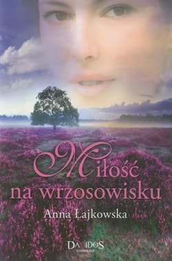 Miłość na wrzosowisku - Anna Łajkowska