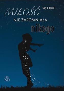 Miłość nie zapomniała nikogo - Renard Gary R.