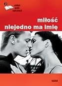 Miłość niejedno ma imię - Praca zbiorowa