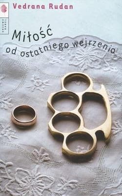 Miłość od ostatniego wejrzenia - Vedrana Rudan