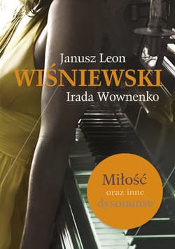 Miłość oraz inne dysonanse - Janusz Leon Wiśniewski, Janusz Wiśniewski