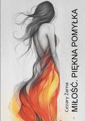 Miłość. Piękna pomyłka - Cezary Żarna