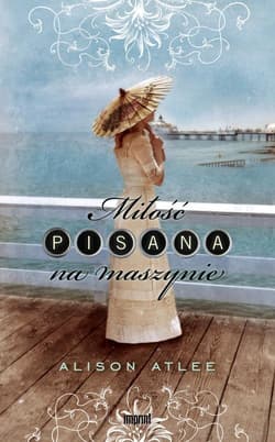 Miłość pisana na maszynie - Alison Atlee