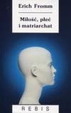 Miłość, płeć i matriarchat - Erich Fromm