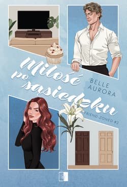 Miłość po sąsiedzku. Friend-Zoned. Tom 2 - Belle Aurora