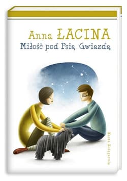 Miłość pod Psią Gwiazdą - Anna Łacina