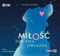 Miłość pod Psią Gwiazdą audiobook - Anna Łacina