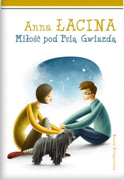Miłość pod Psią Gwiazdą - ebook - Anna Łacina